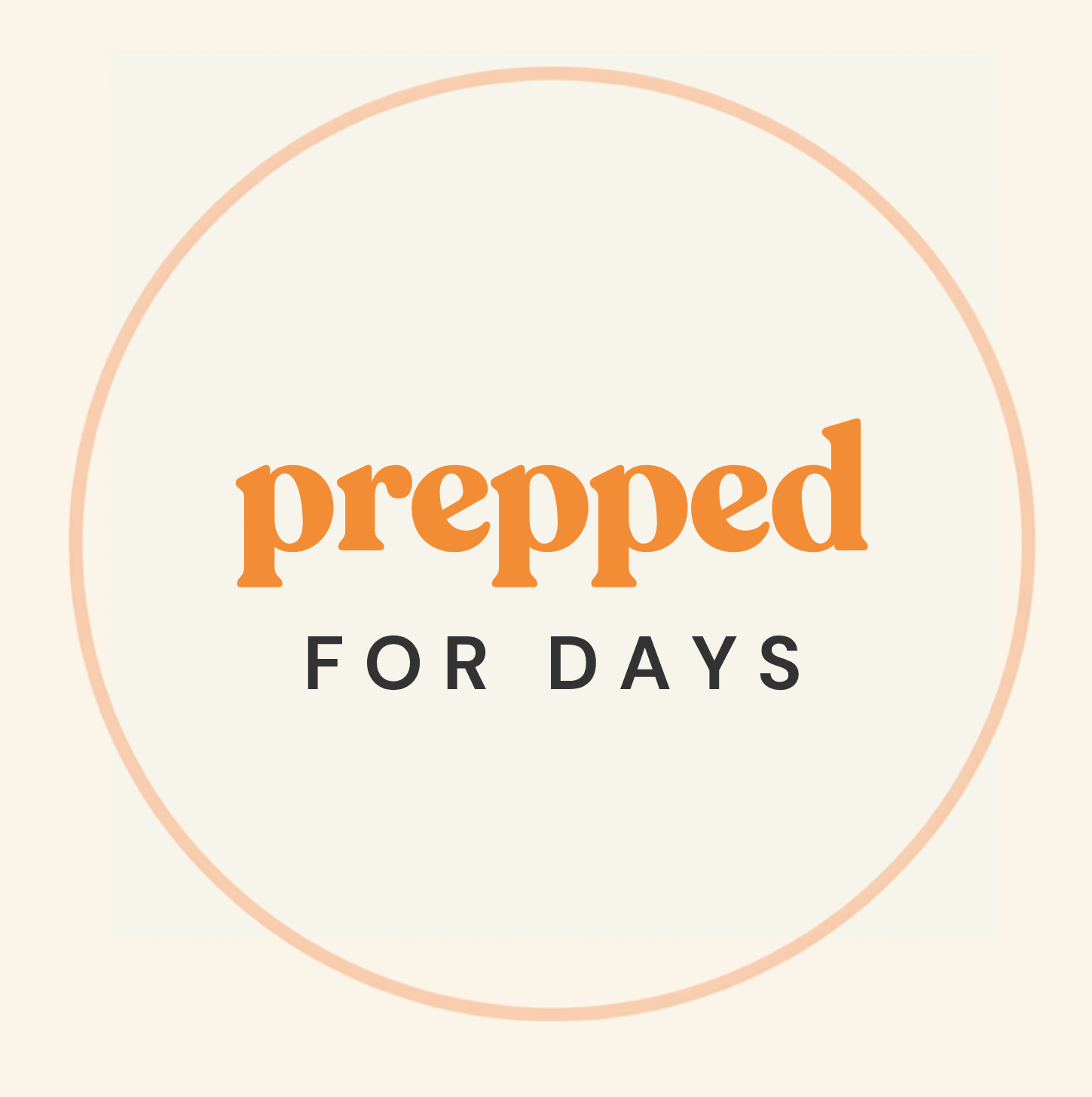 Prepped for Days